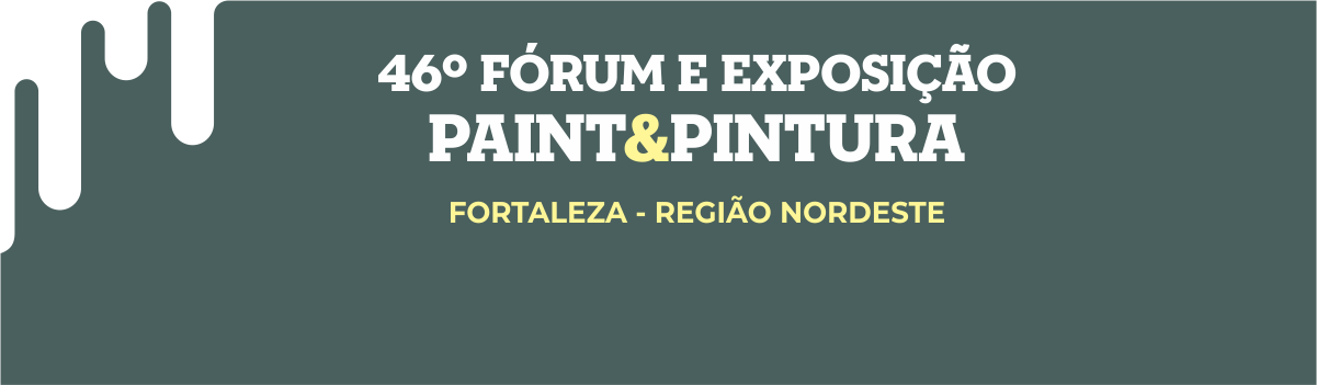 46º Fórum e Exposição Paint & Pintura de Tintas e Químicos para Construção - Região Nordeste