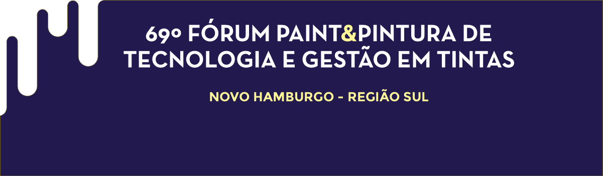 69º Fórum Paint & Pintura de Tecnologia e Gestão em Tintas - Região Sul